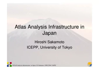 Atlas Analysis Infrastructure in  Atlas Analysis Infrastructure in  Japan  Japan  Hiroshi Sakamoto