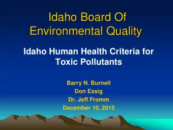 Idaho Board Of  Environmental Quality  Idaho Human Health Criteria for  Toxic Pollutants  Barry N.