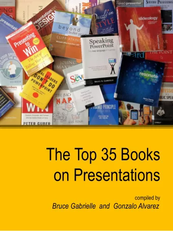 The Top 35 Books  on Presentations  compiled by  Bruce Gabrielle  and  Gonzalo Alvarez  Your  We