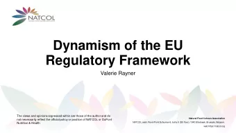 Dynamism of the EU  Regulatory Framework  Valerie Rayner  The views and opinions expressed within