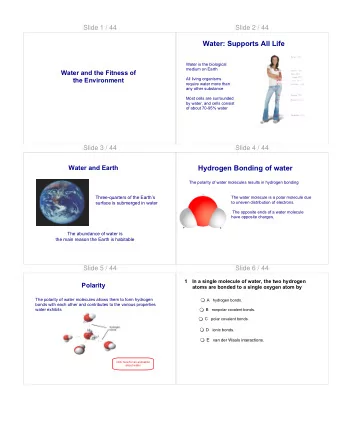 Chapter 3  Water: Supports All Life  Water is the biological  medium on Earth  Water and the