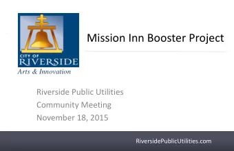 Mission Inn Booster Project  Arts &amp; Innovation  Riverside Public Utilities  Community Meeting