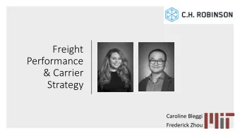 Freight  Performance  &amp; Carrier  Strategy  Caroline Bleggi  Frederick Zhou  1. Problem  2. Data