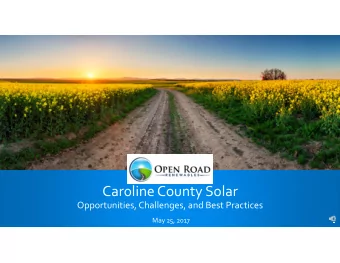Caroline County Solar Opportunities, Challenges, and Best Practices May 25, 2017  Agenda