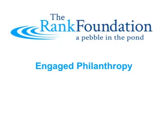Engaged Philanthropy  Engaged Philanthropy    The Rank Foundation operates a model of engaged