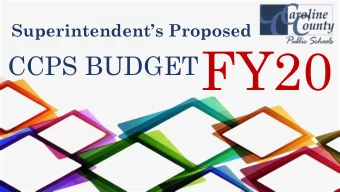 CCPS BUDGET FY20  Proposed FY20 Budget:  OBJECTIVES  Foundations,  Priorities, &amp;  Focus  2