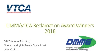 DMM/VTCA Reclamation Award Winners  2018  VTCA Annual Meeting  Sheraton Virginia Beach Oceanfront