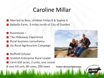 Caroline Millar  Married to Ross, children Finlay 8 &amp; Sophie 6  Balkello Farm,  5 miles north