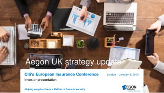 Aegon UK strategy update  Citi's European Insurance Conference London  January 8, 2019  Investor