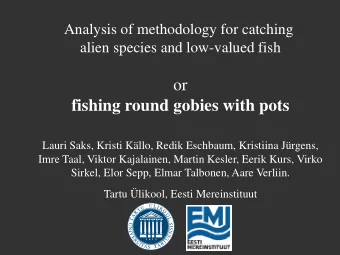 or  fishing round gobies with pots  Lauri Saks, Kristi Kllo, Redik Eschbaum, Kristiina Jrgens,