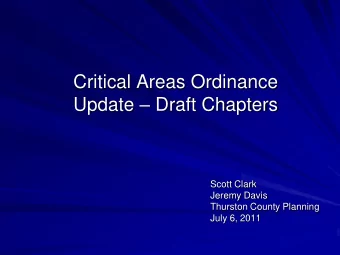 Critical Areas Ordinance Update  Draft Chapters  Scott Clark  Jeremy Davis  Thurston County