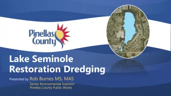 Lake Seminole  Restoration Dredging Presented by Rob Burnes MS, MAS  Senior Environmental Scientist