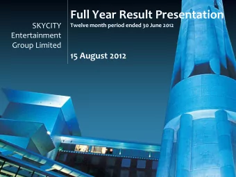 Full Year Result Presentation  SKYCITY  Twelve month period ended 30 June 2012  Entertainment