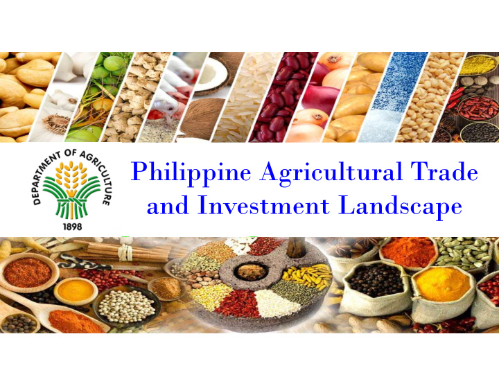 philippine agricultural trade and investment landscape