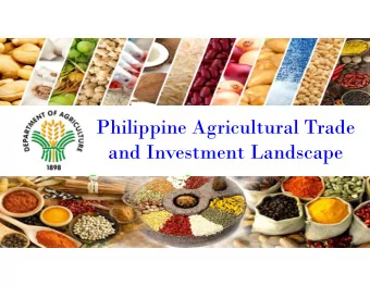 Philippine Agricultural Trade  and Investment Landscape  COMPREHENSIVE NATIONAL  INDUSTRIAL