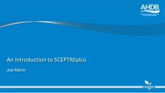 An Introduction to SCEPTREplus  Joe Martin  Content  SCEPTREplus  Relevance to Carrot and