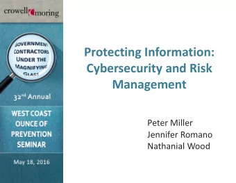 Protecting Information:  Cybersecurity and Risk  Management  Peter Miller  Jennifer Romano