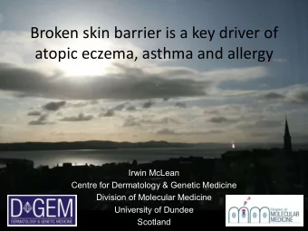 atopic eczema, asthma and allergy  Irwin McLean  Centre for Dermatology &amp; Genetic Medicine