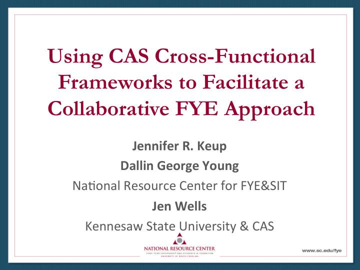 using cas cross functional frameworks to facilitate a