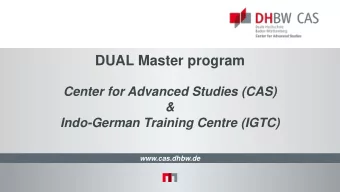DUAL Master program  Center for Advanced Studies (CAS)  &amp;  Indo-German Training Centre (IGTC)