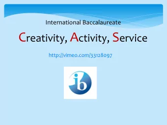 CAS is at the heart of the Diploma  Program Creativity - arts, and other experiences that involve