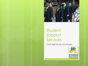 Support  Services  CAS Self-Study Summary  Summary: The Self-assessment  Process  The SSS CAS