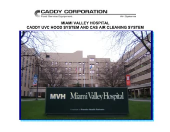 MIAMI VALLEY HOSPITAL  CADDY UVC HOOD SYSTEM AND CAS AIR CLEANING SYSTEM  MIAMI VALLEY HOSPITAL