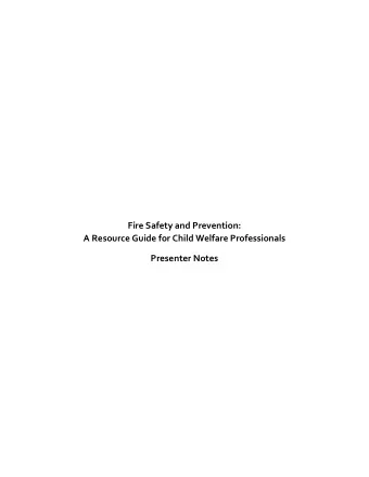 Fire Safety and Prevention:  A Resource Guide for Child Welfare Professionals  Presenter Notes