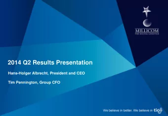 2014 Q2 Results Presentation  Hans-Holger Albrecht, President and CEO Tim Pennington, Group CFO