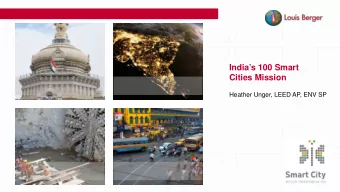 Indias 100 Smart  Cities Mission  Heather Unger, LEED AP, ENV SP  Agenda  Program Mission and