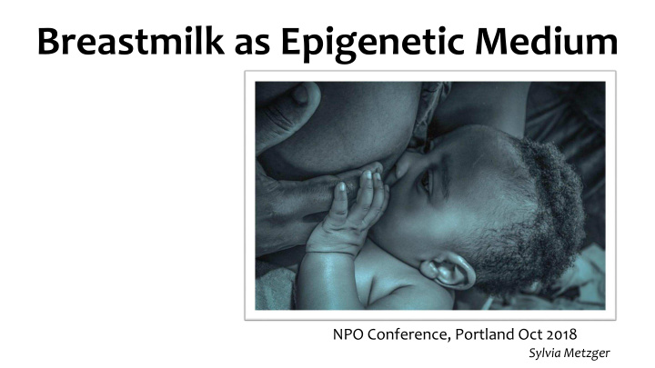 breastmilk as epigenetic medium