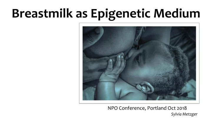 breastmilk as epigenetic medium
