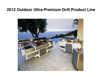 2012 Outdoor Ultra-Premium Grill Product Line   5 Ultra-Premium configurations (Total VGBQ &amp;