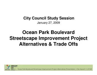 Ocean Park Boulevard  Streetscape Improvement Project  Alternatives &amp; Trade Offs Ocean Park