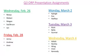 Tuesday, March 3    Sai/Bruce      Rishi  Ian    Bella    Gunnar  Friday, Feb. 28