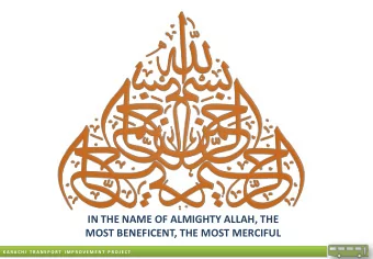 MOST BENEFICENT, THE MOST MERCIFUL  K A R A C H I  T R A N S P O R T  I M P R O V E M E N T  P R O