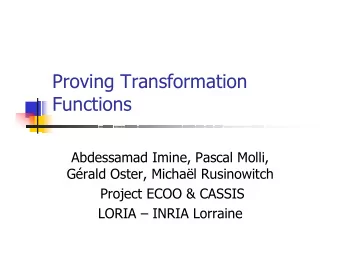 Proving Transformation  Functions  Abdessamad Imine, Pascal Molli,  Grald Oster, Michal