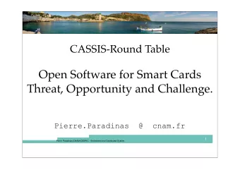 Open Software for Smart Cards  Threat, Opportunity and Challenge.  Pierre.Paradinas  @  cnam.fr  1