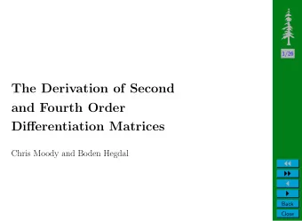 The Derivation of Second  and Fourth Order  Differentiation Matrices  Chris Moody and Boden Hegdal