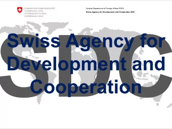 Swiss Agency for  Development and  Cooperation  Federal Department of Foreign Affairs FDFA  Swiss
