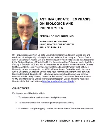 ASTHMA UPDATE:  EMPHASIS  ON BIOLOGICS AND  PHENOTYPES  FERNANDO HOLGUIN, MD  ASSOCIATE PROFESSOR