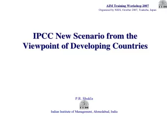 IPCC New Scenario from the  IPCC New Scenario from the  Viewpoint of Developing Countries