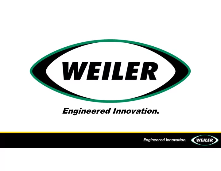 engineered innovation weiler facility