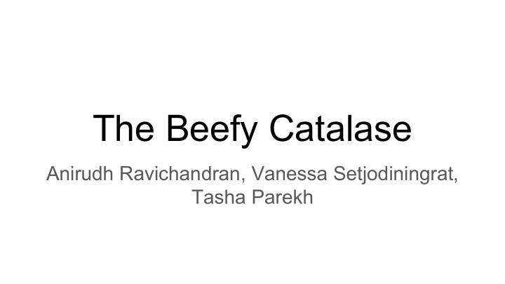 the beefy catalase