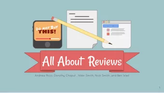 All About  Reviews  Andrew Ricci, Dorothy Chaput , Nikki Smith, Nick Smith, and Ben Weil  1  What