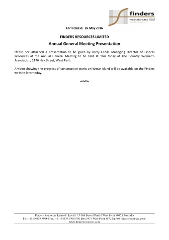 Annual General Meeting Presentation  Please see attached a presentation to be given by Barry