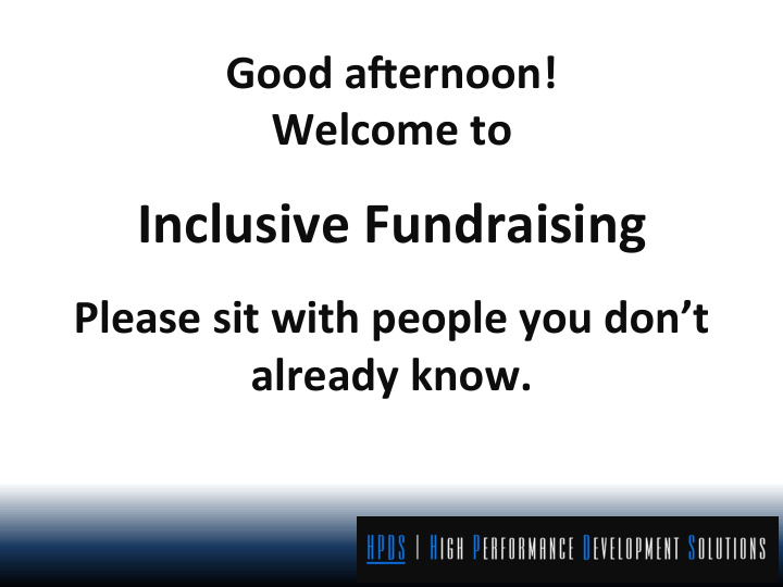 inclusive fundraising today we ll