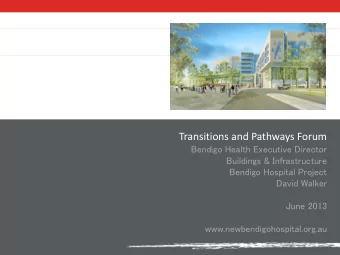 Transitions and Pathways Forum  Bendigo Health Executive Director  Buildings &amp; Infrastructure
