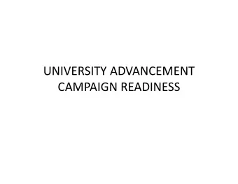 UNIVERSITY ADVANCEMENT CAMPAIGN READINESS  Strategic Planning Implications  UNCG is an operation