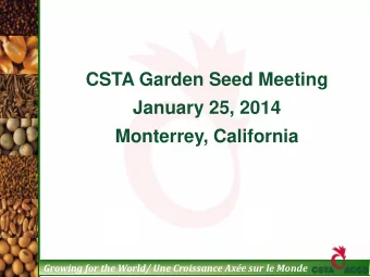 CSTA Garden Seed Meeting  January 25, 2014  Monterrey, California  Growing for the World/ Une